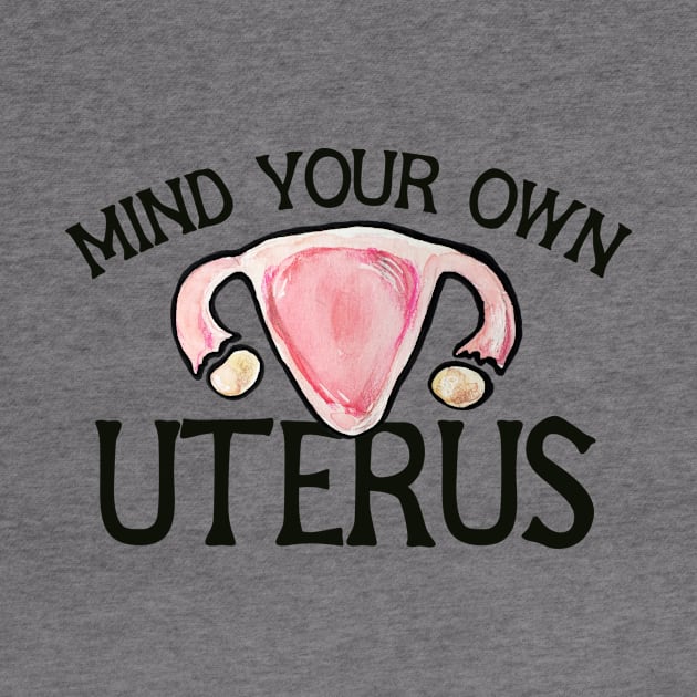 Mind your own uterus by bubbsnugg